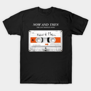 Now and Then T-Shirt